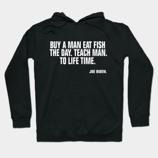 Buy a man eat fish the day teach man to life time Hoodie